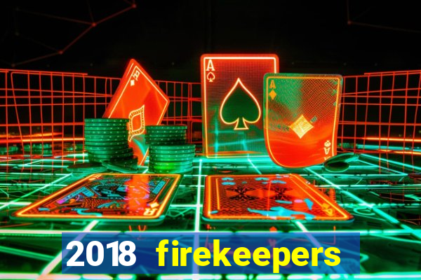 2018 firekeepers casino 400