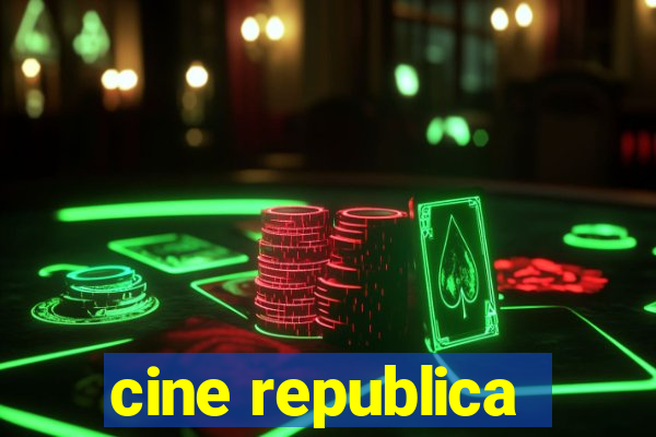 cine republica