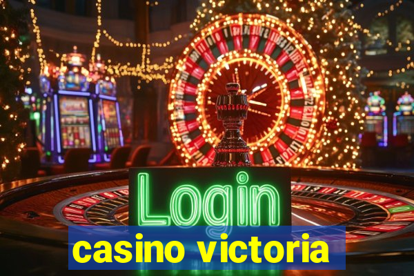 casino victoria