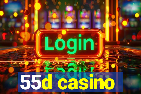 55d casino