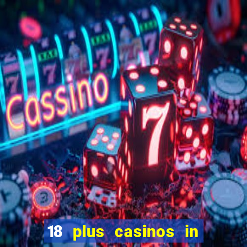 18 plus casinos in new england