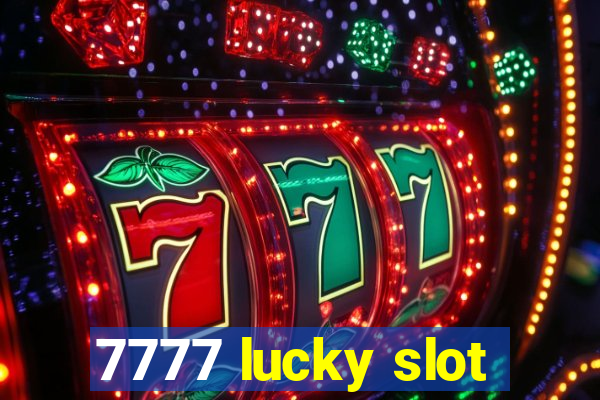 7777 lucky slot