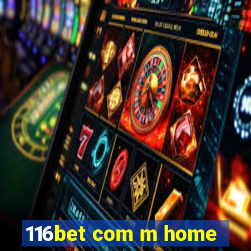 116bet com m home