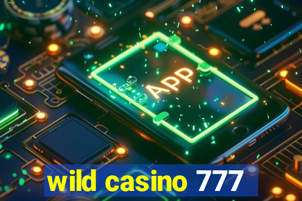 wild casino 777