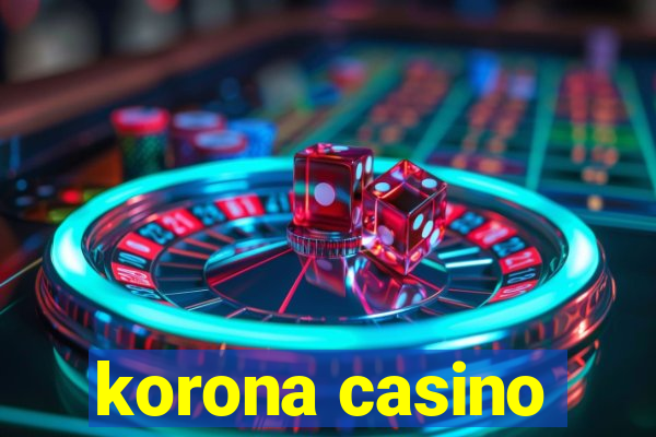 korona casino