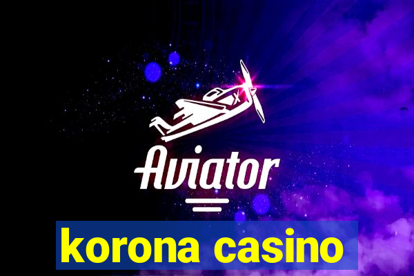 korona casino