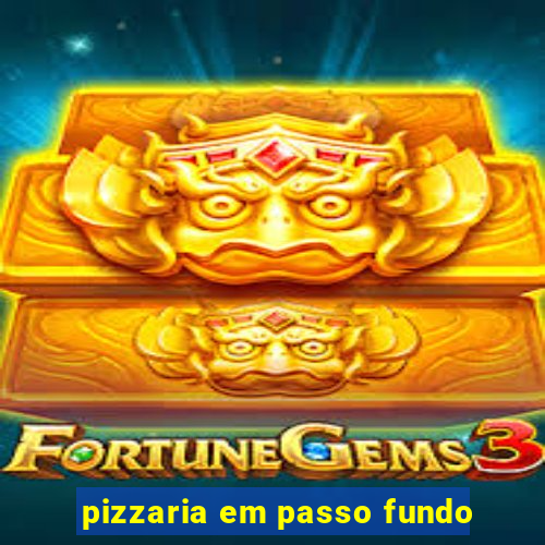 pizzaria em passo fundo