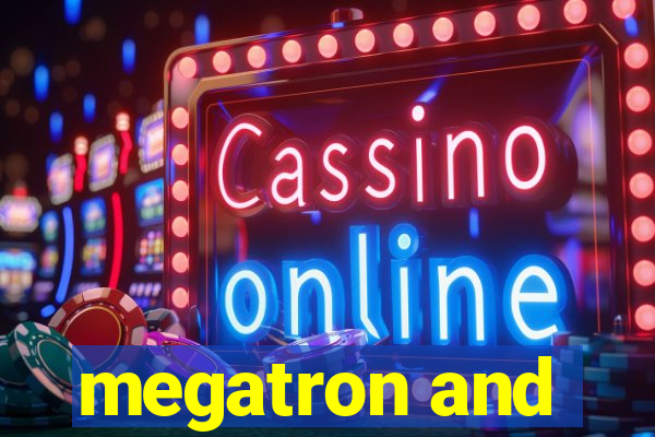 megatron and