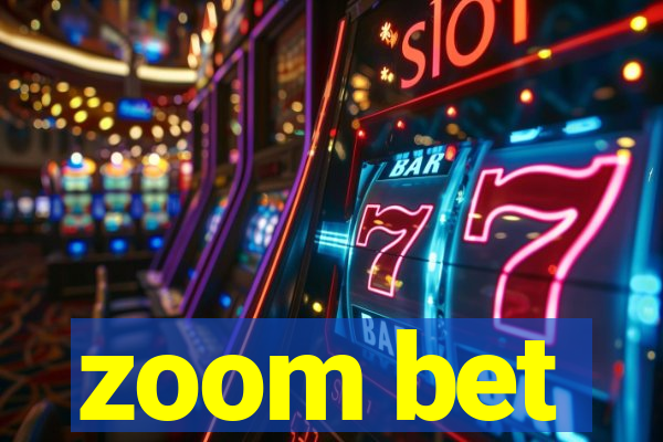 zoom bet