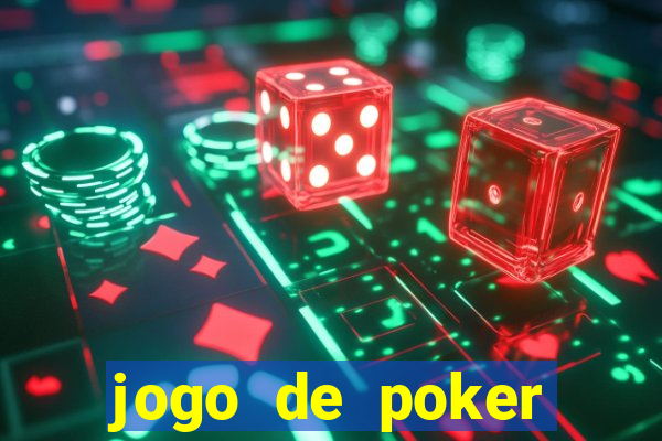 jogo de poker online valendo dinheiro