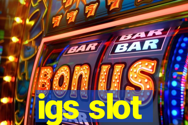 igs slot