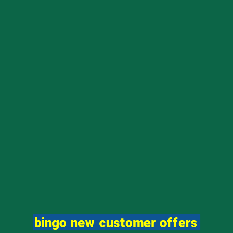 bingo new customer offers