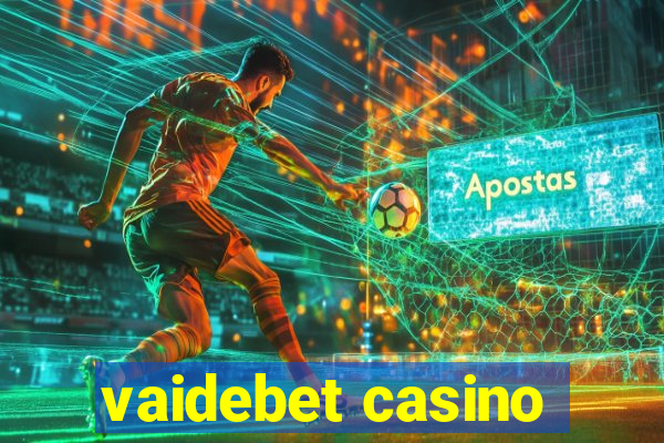 vaidebet casino