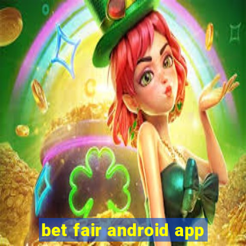 bet fair android app