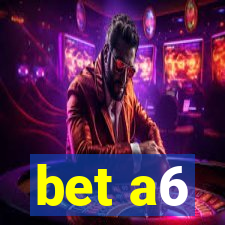 bet a6