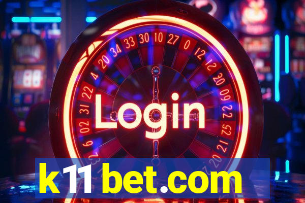 k11 bet.com