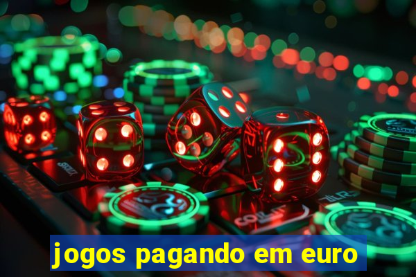 jogos pagando em euro