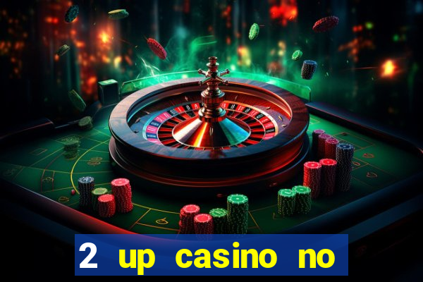 2 up casino no deposit bonus code