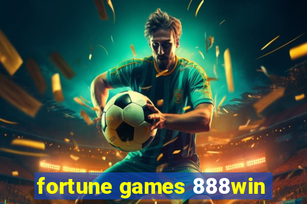 fortune games 888win