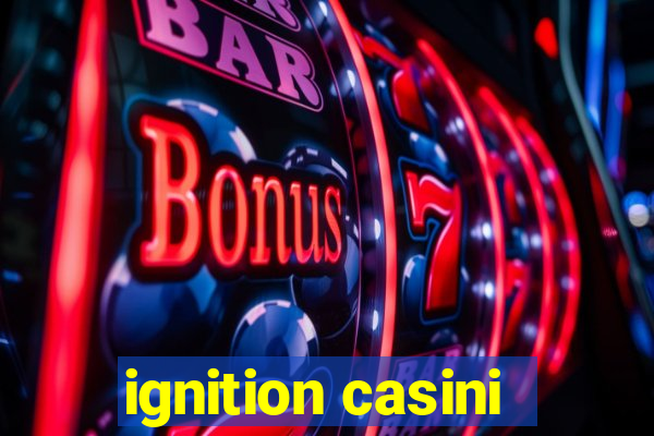 ignition casini