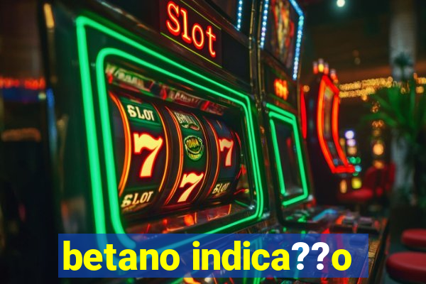 betano indica??o