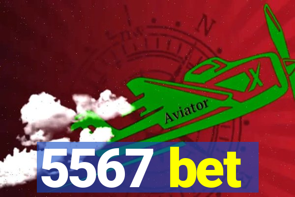 5567 bet