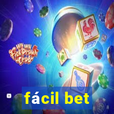 fácil bet