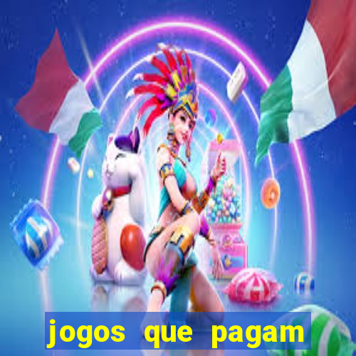 jogos que pagam mais dinheiro