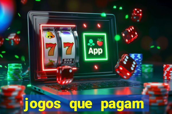 jogos que pagam mais dinheiro