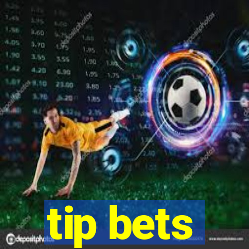 tip bets