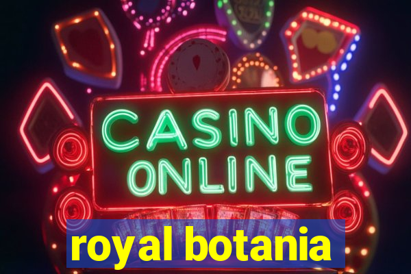 royal botania