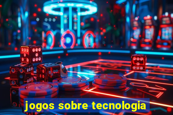 jogos sobre tecnologia