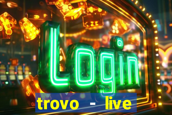 trovo - live stream & games