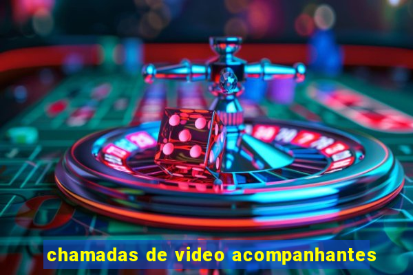 chamadas de video acompanhantes