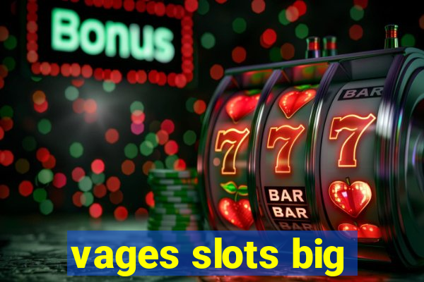 vages slots big