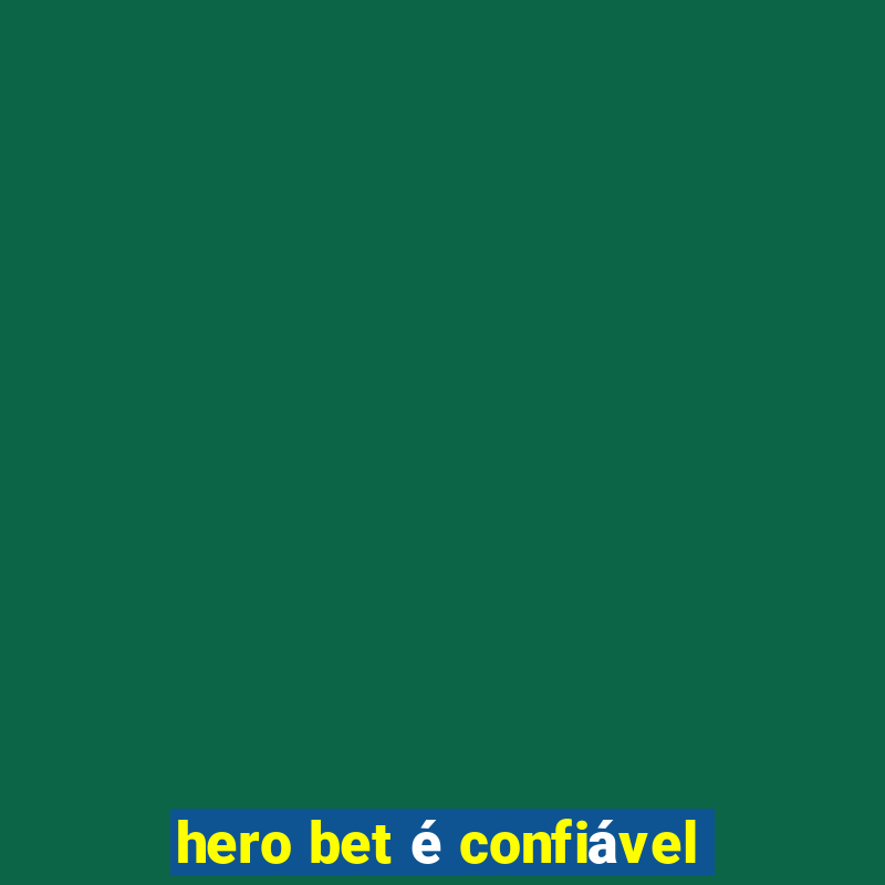 hero bet é confiável