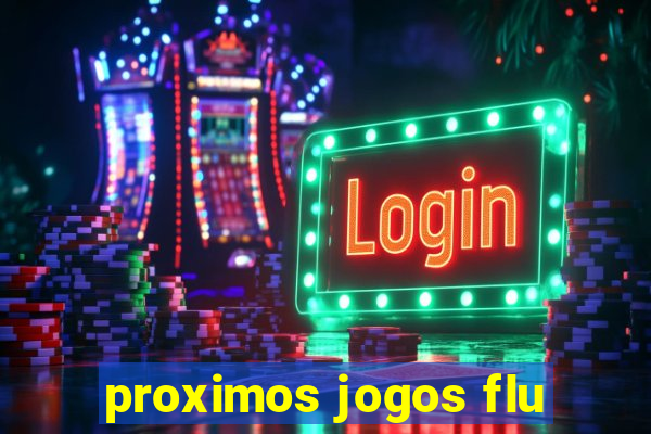 proximos jogos flu