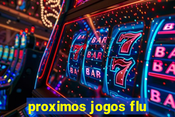 proximos jogos flu