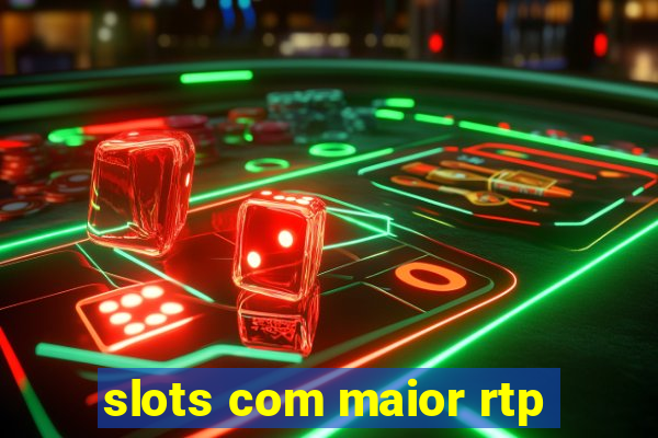 slots com maior rtp