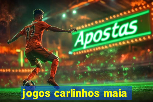 jogos carlinhos maia