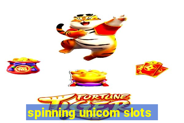 spinning unicom slots