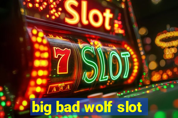 big bad wolf slot