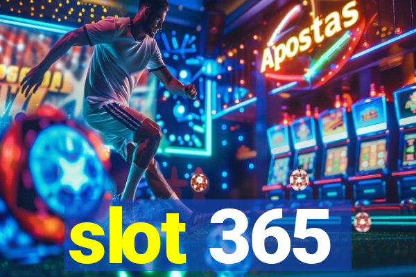 slot 365