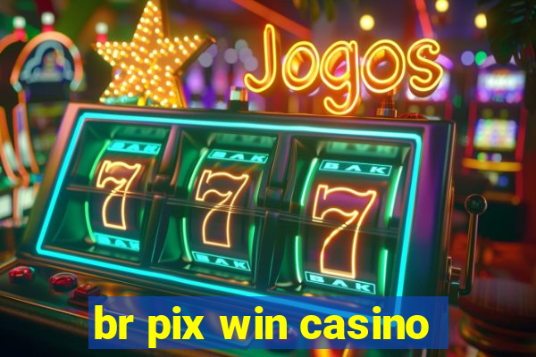 br pix win casino