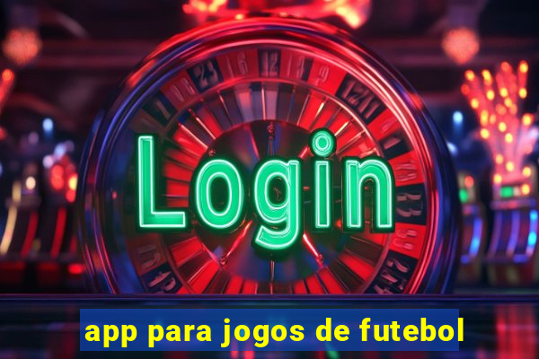 app para jogos de futebol