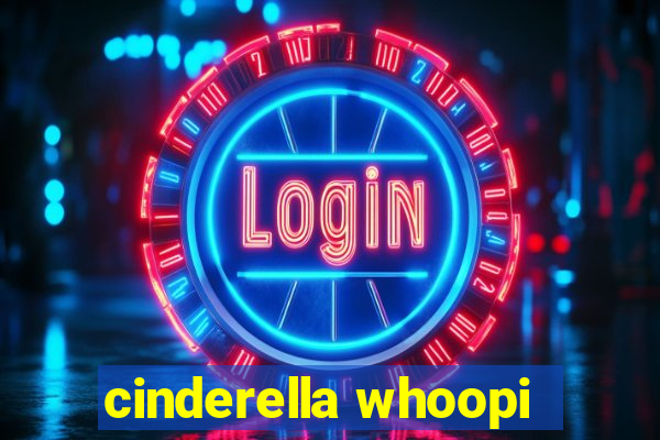 cinderella whoopi