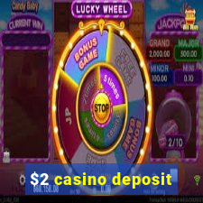 $2 casino deposit