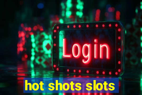 hot shots slots