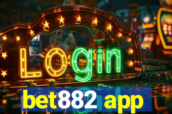 bet882 app