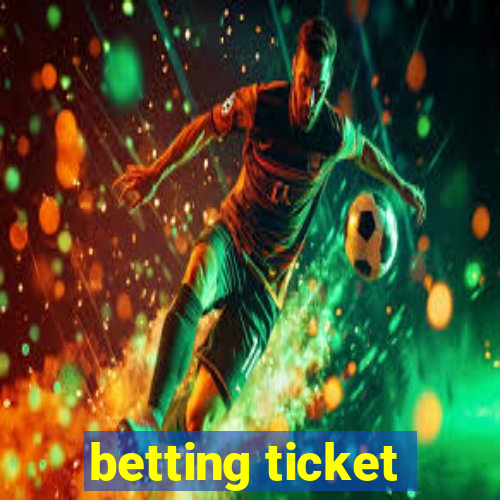 betting ticket